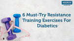 6 Must-Try Resistance Training Exercises For Diabetics